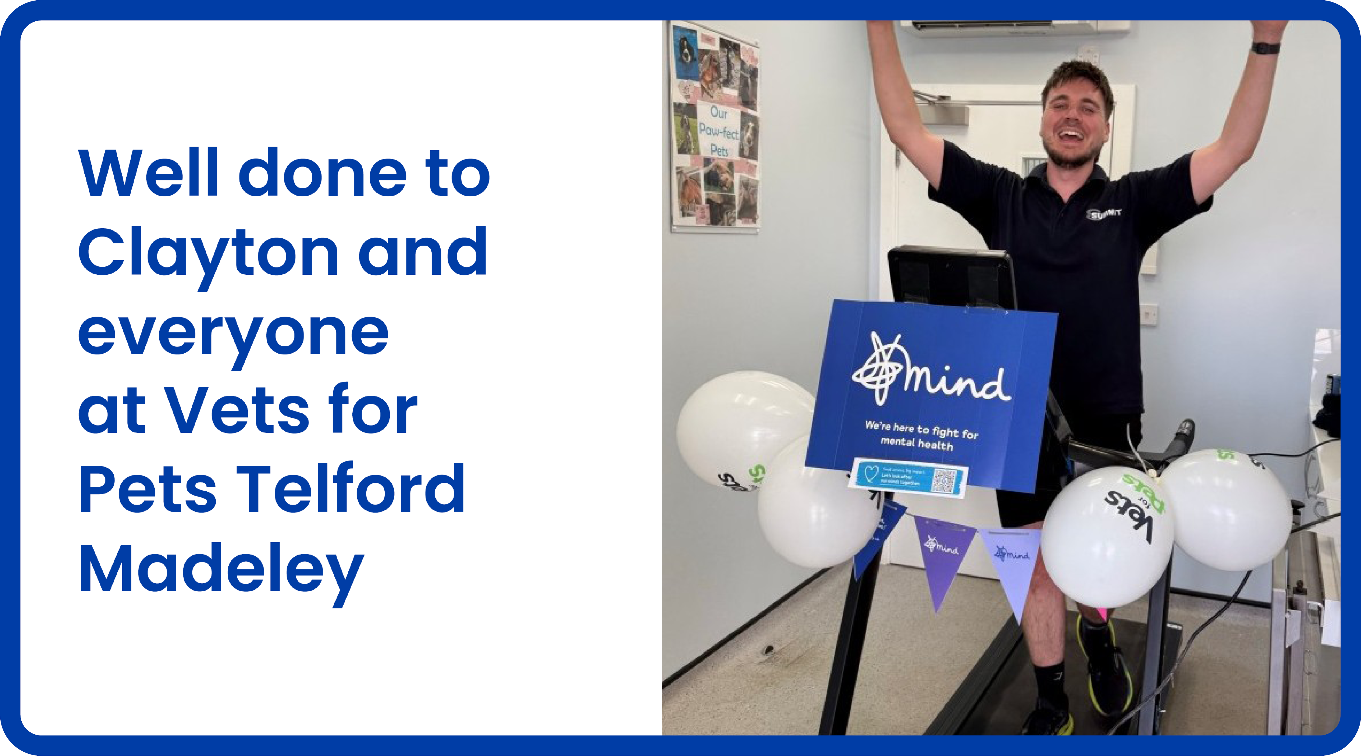 Clayton is cheering whilst running on a treadmill to support Vets for Pets Telford Madeley to raise money for the chairty, Mind.